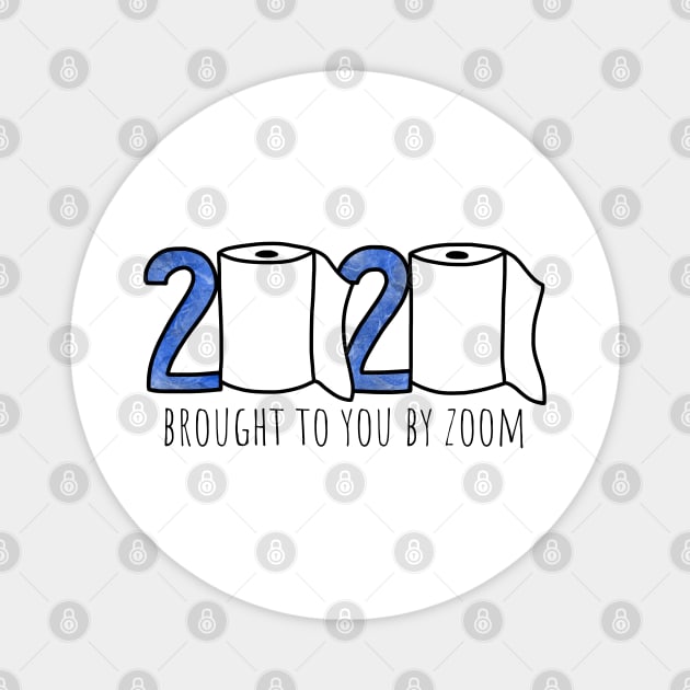 2020: Brought To You By Zoom Magnet by sparkling-in-silence